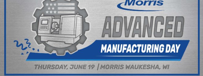 Morris Advanced Manufacturing Day